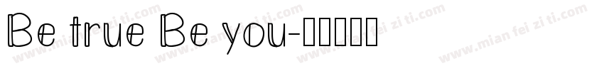Be true Be you字体转换